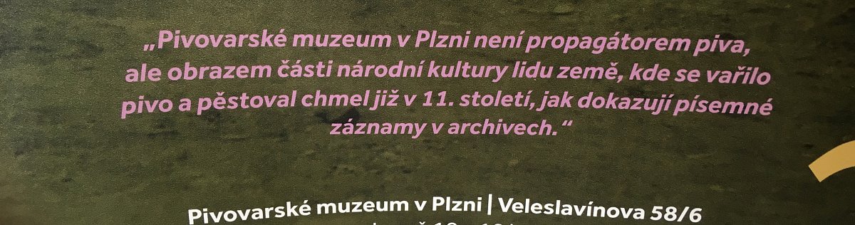 Pivovarské muzeum není propagátorem piva